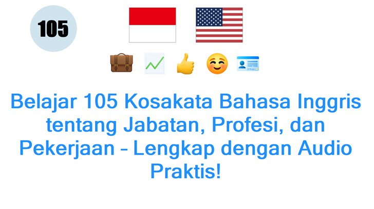 Belajar 105 Kosakata Bahasa Inggris tentang Jabatan, Profesi, dan Pekerjaan – Lengkap dengan Audio Praktis!